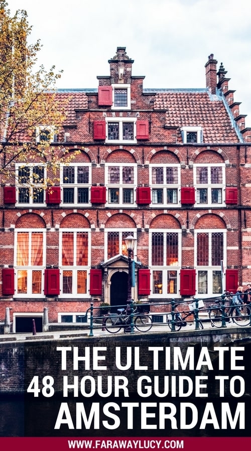 How to Spend 48 Hours in Amsterdam | Faraway Lucy